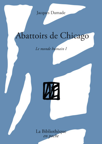 Abattoirs de Chicago - jacques Damade - BIBLIOTHEQUE