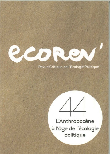 Ecorev' N°44 L'Anthropocene A L'Age De L'Ecologie Politique Hiver 2017 -  Collectif - ECOREV