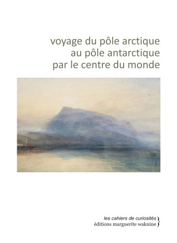 voyage du pôle arctique  au pôle antarctique par le centre du monde - Anonyme Anonyme - WAKNINE