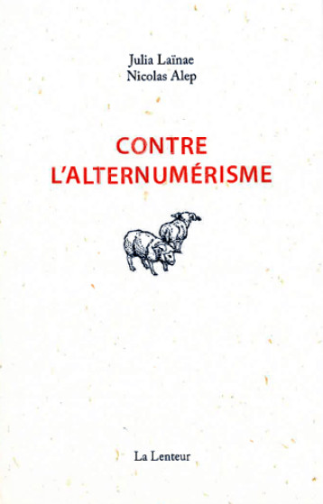 Contre l'alternumérisme - Julia  Laïnae  - LENTEUR