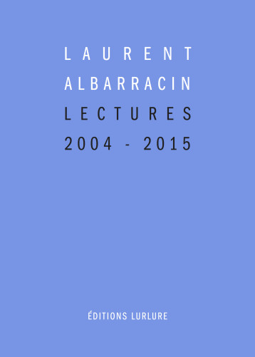 LECTURES (2004-2015) - Laurent Albarracin  - LURLURE