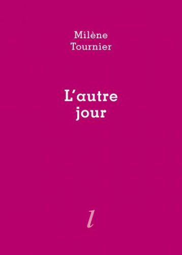 L'AUTRE JOUR -  TOURNIER MILENE - LURLURE