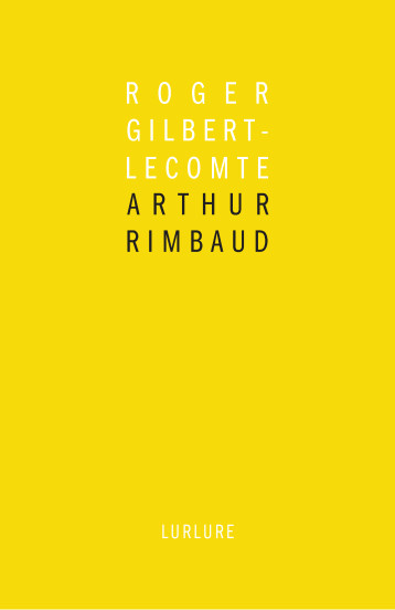 Arthur Rimbaud - Roger GILBERT-LECOMTE - LURLURE