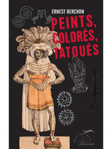 PEINTS COLORÉS TATOUÉS - Ernest Berchon - EVEILLEUR ED