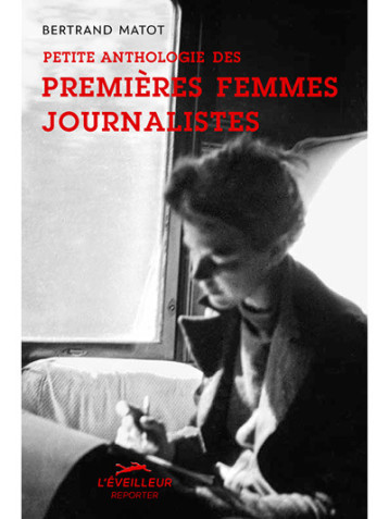 PREMIERES FEMMES JOURNALISTES - Bertrand Matot - EVEILLEUR ED