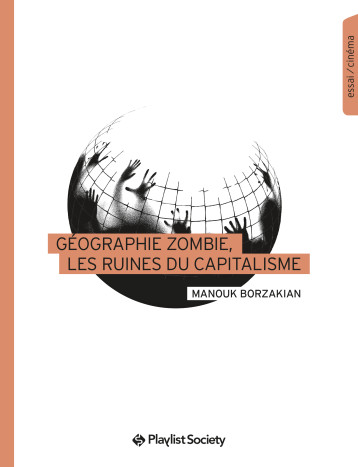 Géographie zombie, les ruines du capitalisme - Manouk BORZAKIAN - PLAYLIST SOCIET