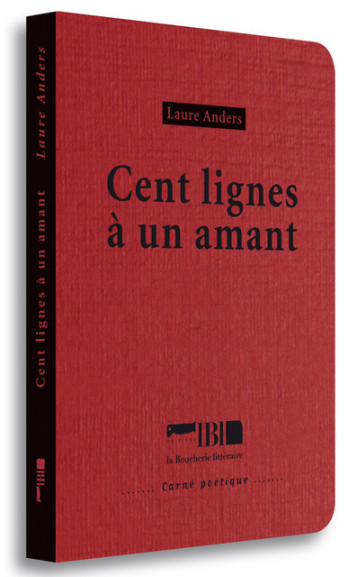 Cent lignes à un amant - Laure Anders - BOUCHERIE LIT