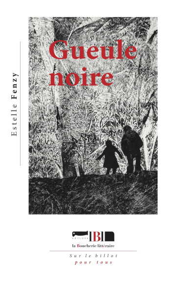 Gueule noire - Estelle Fenzy - BOUCHERIE LIT