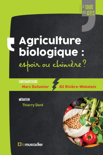 Agriculture biologique : espoir ou chimère ? - Gil Rivière-Wekstein - MUSCADIER