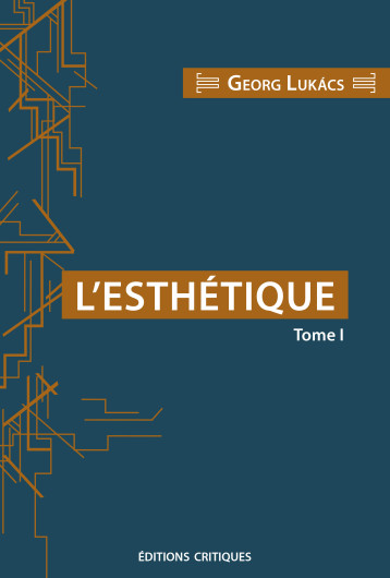 L'Esthétique T01 - Georg Lukács - ED CRITIQUES