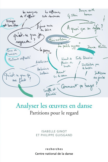 Analyser les oeuvres en danse - Isabelle Ginot - CND PANTIN