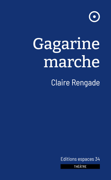 Gagarine marche - Claire Rengade - ESPACES 34