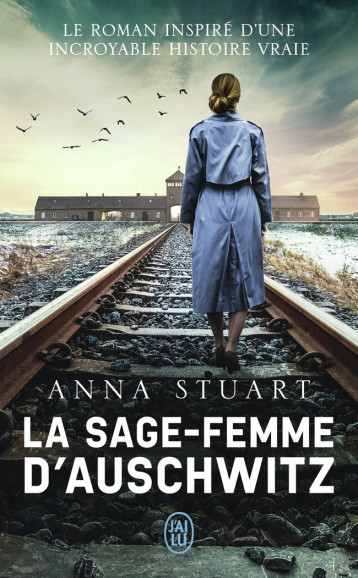 La sage-femme d'Auschwitz - Anna Stuart - J'AI LU