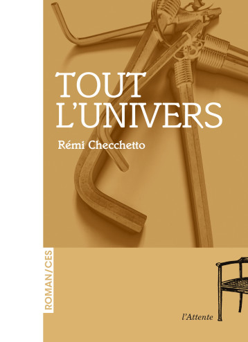 Tout l'univers - Rémi Checchetto - ATTENTE