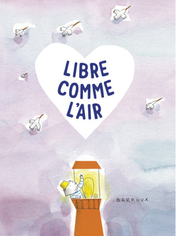 Libre comme l'air -  Barroux - KALEIDOSCOPE